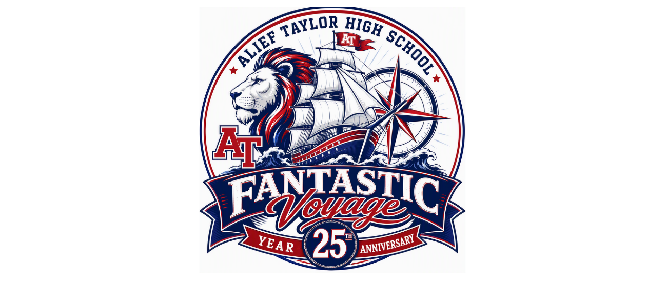 A white background displays a logo featuring a lion and ship with a compass. Text reads "Alief Taylor High School AT Fantastic Voyage Year 25th Anniversary."