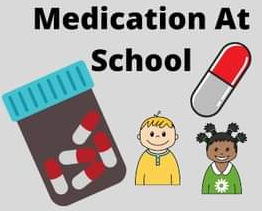An illustration featuring a bottle of medication with red and white capsules, alongside two cartoon children, one with blonde hair and the other with curly hair, with the text 'Medication At School' above them.