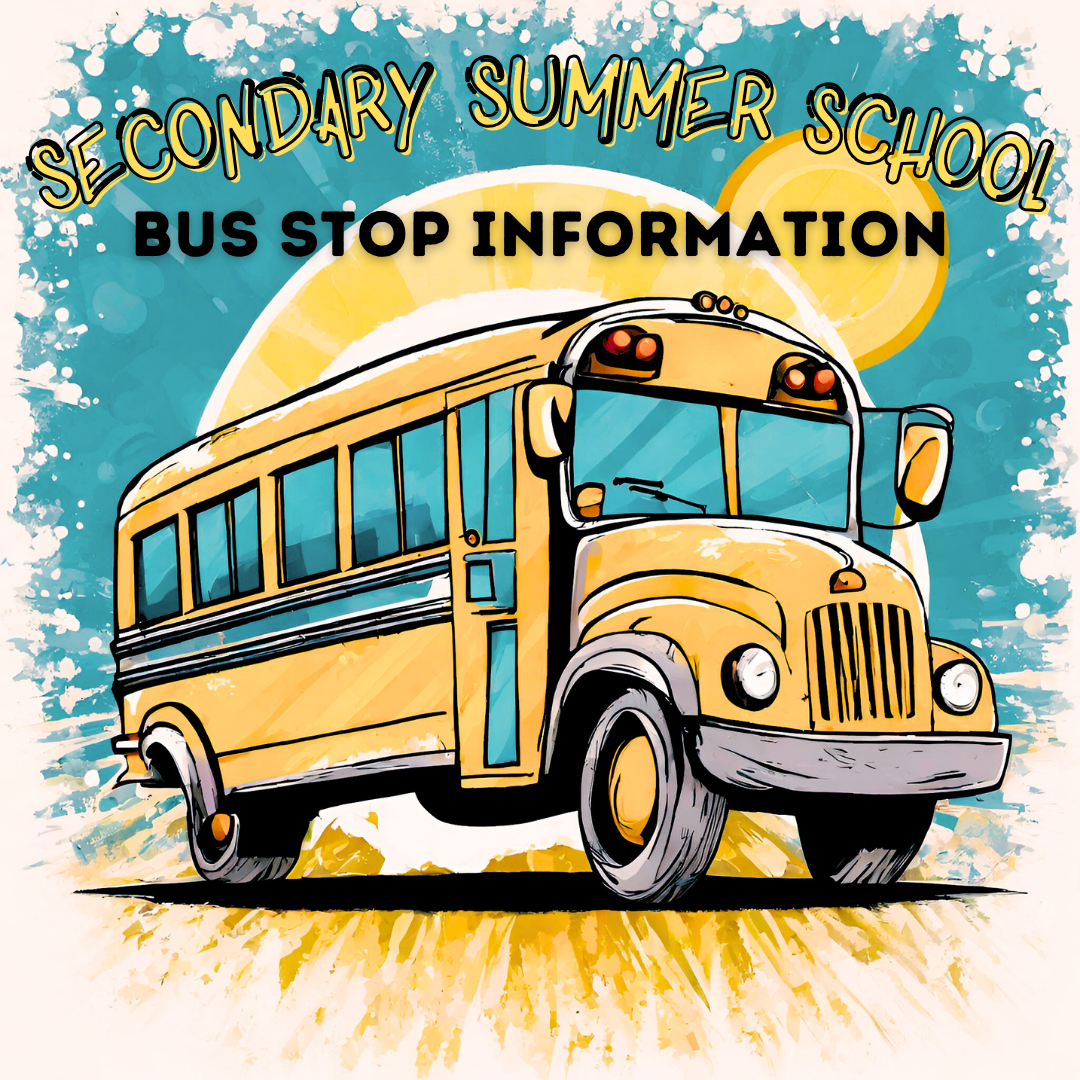 Secondary Summer School Bus Stop Information