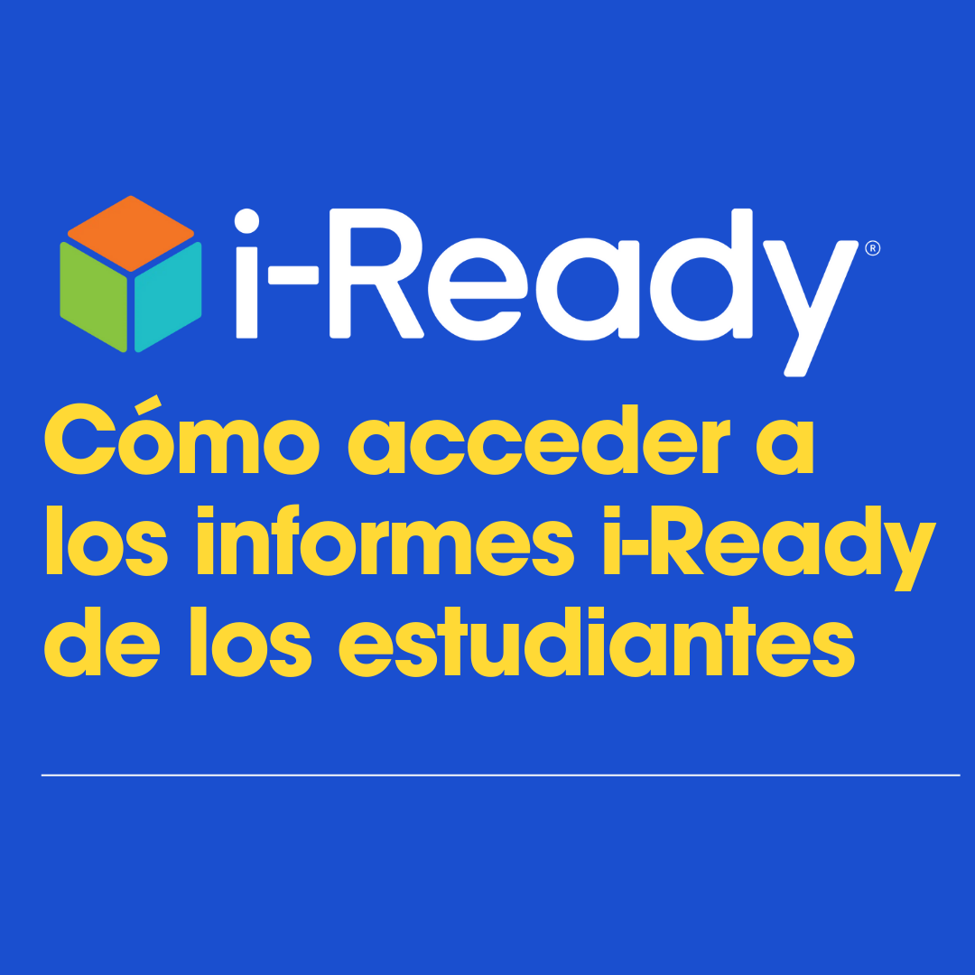 Cómo acceder a los informes i-Ready de los estudiantes