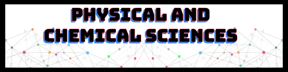 Physical and Chemical Sciences Projects