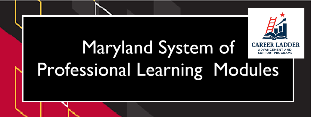 A black background features white text, "Maryland System of Professional Learning Modules," and a logo with a ladder.