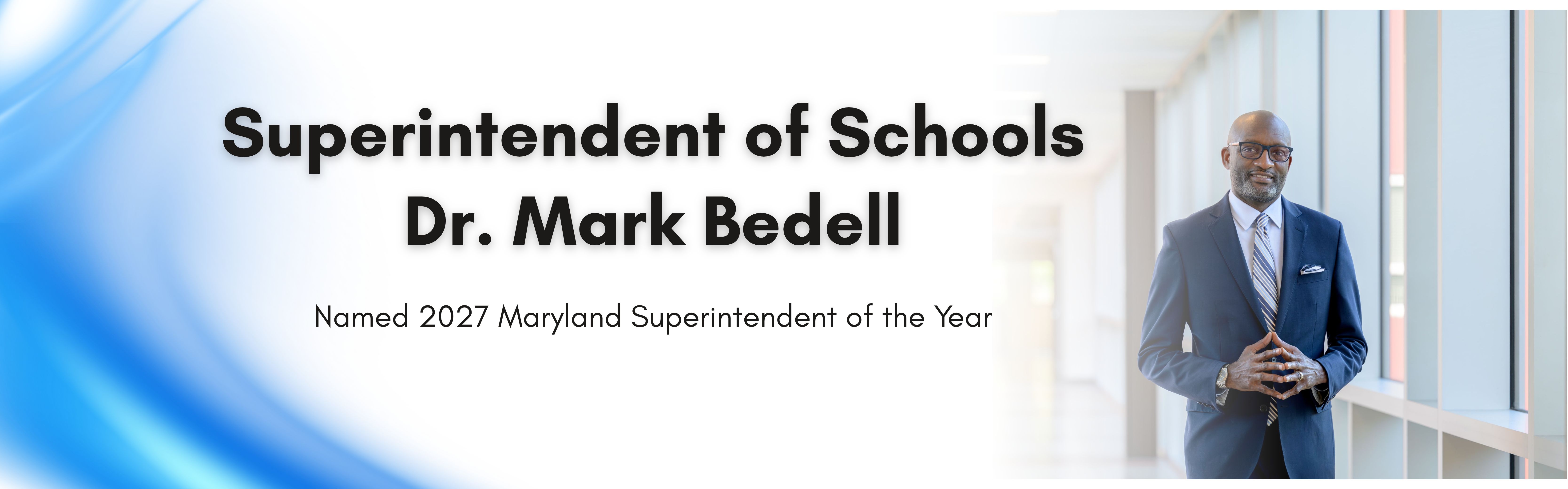 Superintendent of Schools Dr. Mark Bedell named 2027 Maryland Superintendent of the Year