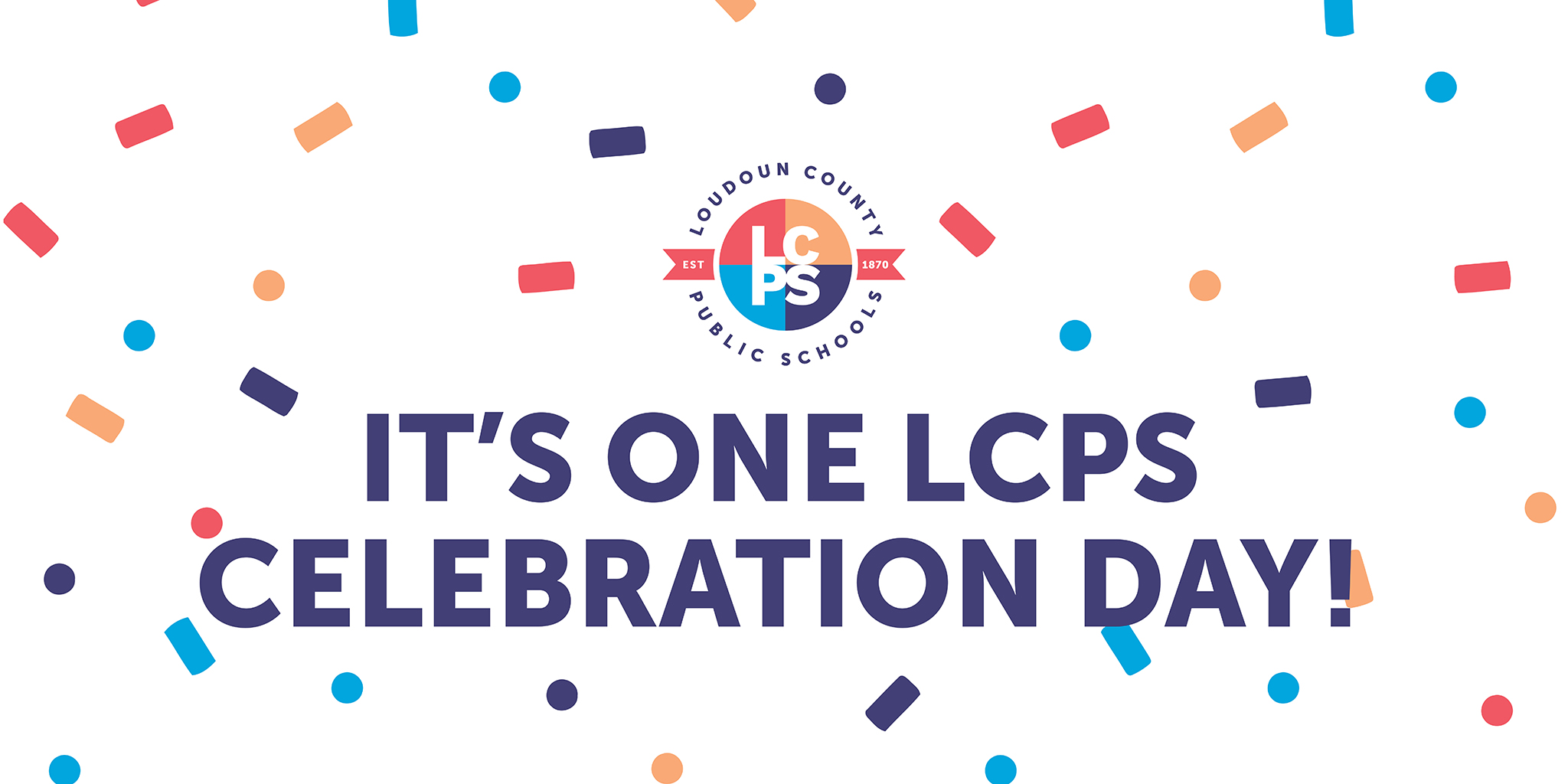 It's One LCPS Celebration Day Graphic