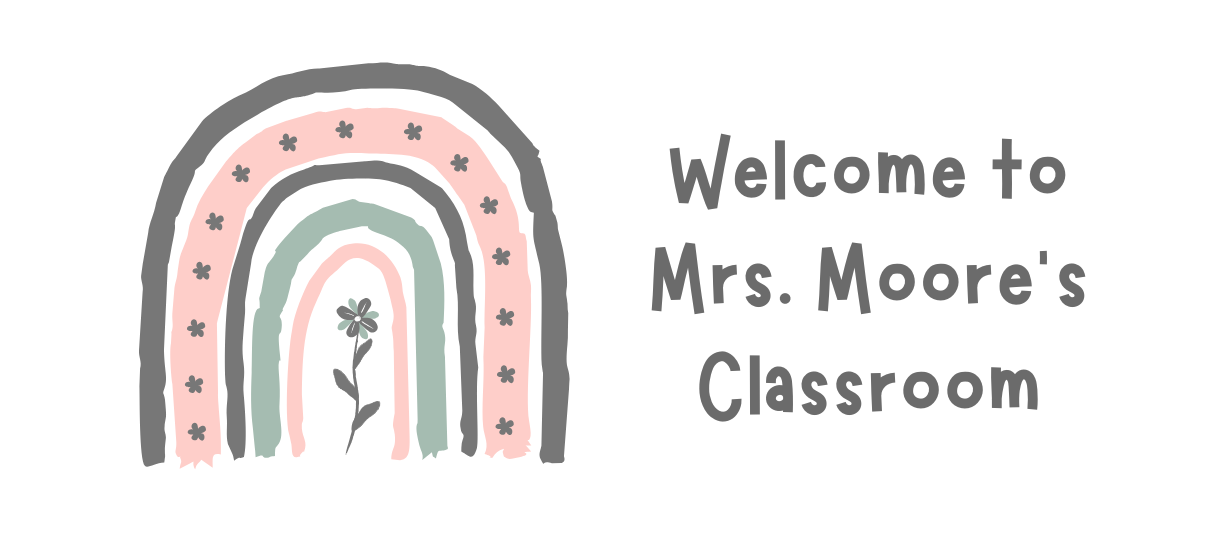 Welcome to Mrs. Moore's Classroom