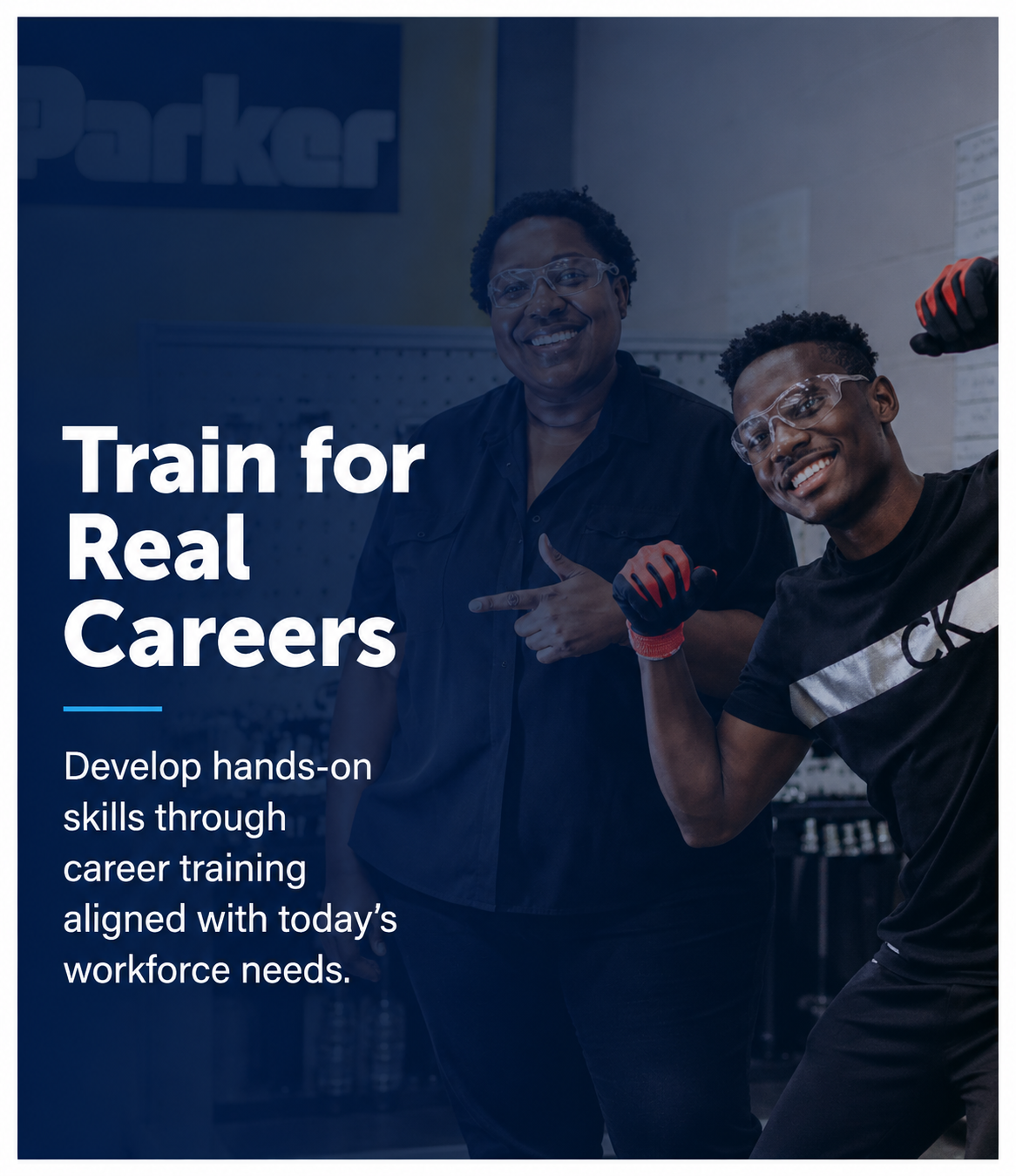 Two individuals in a workshop. One wears glasses and gloves, smiling. Text reads: Train for Real Careers.