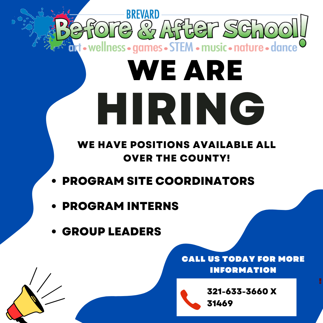 Brevard Before & AFter School, We are Hiring. Program Coordinators, Interns, and Group Leaders. Contact us for more information 321-633-3660 x31469