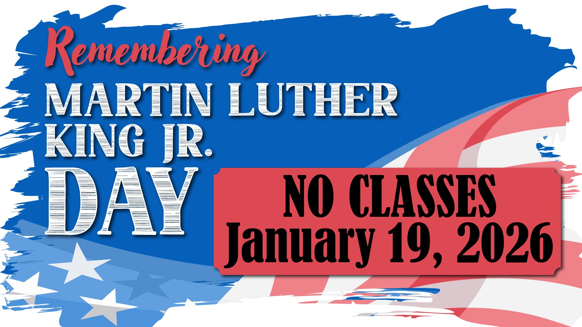 no classes January 19, Martin Luther King Jr Day