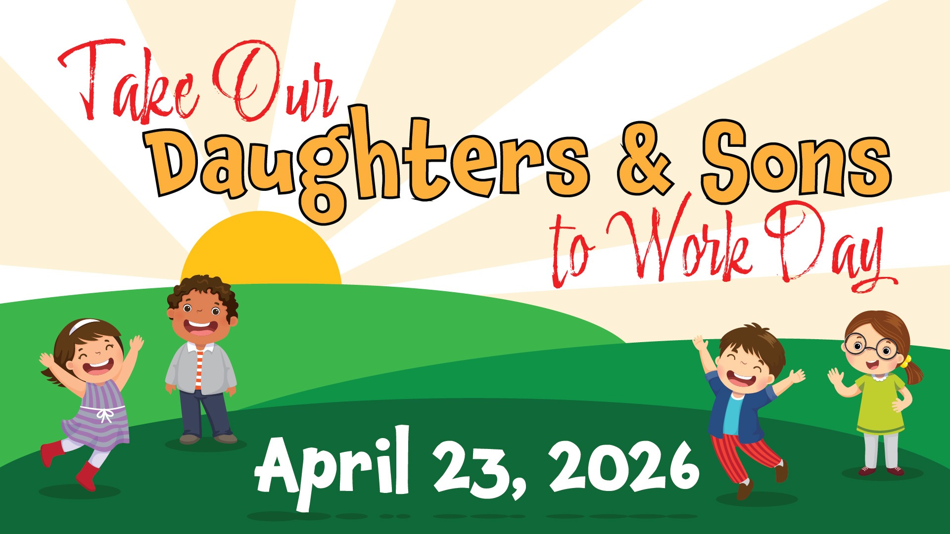 Take our Daughters & Sons to Work Day April 23, 2026