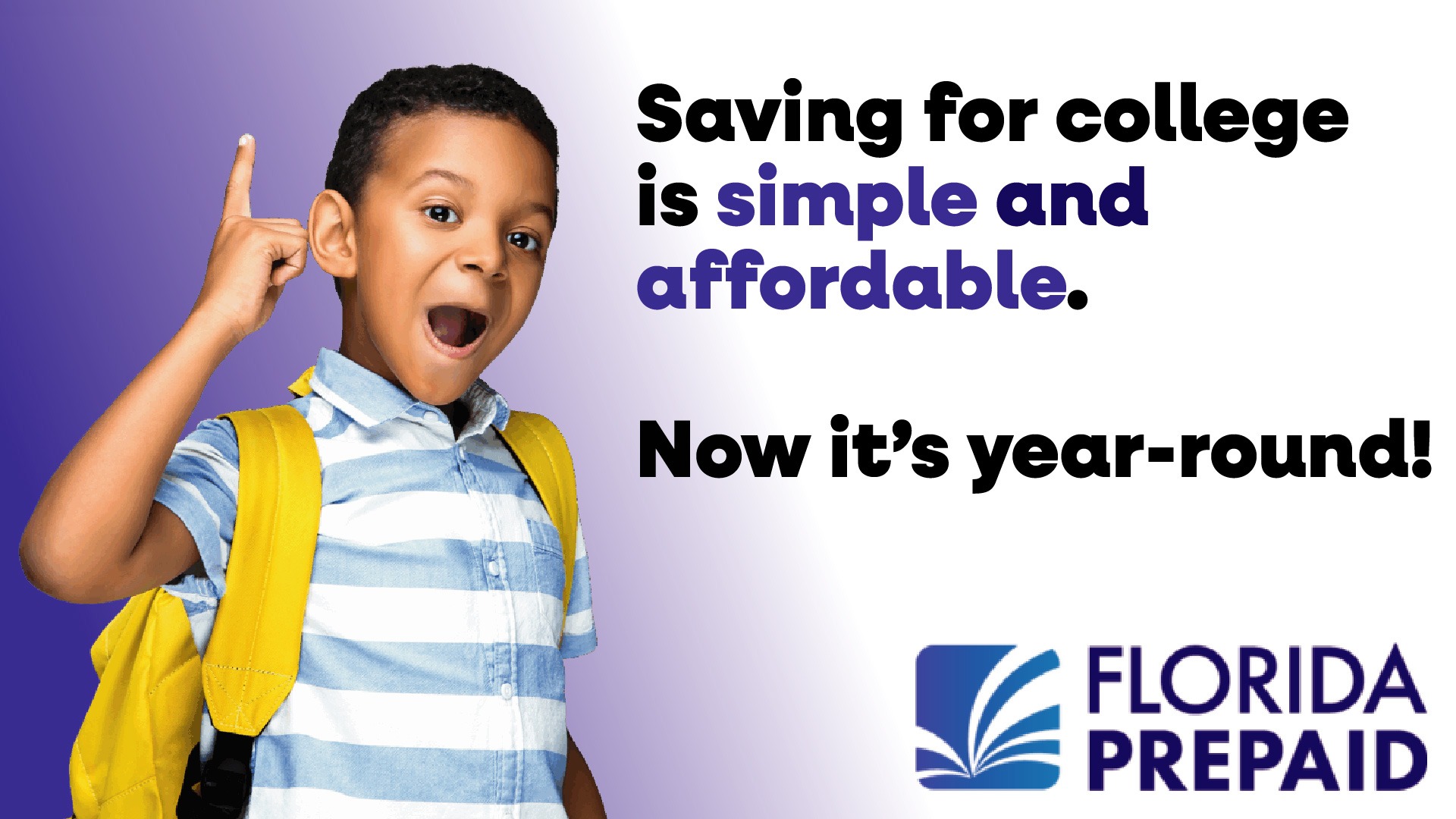 Saving for college is simple and affordable. Now its year-round