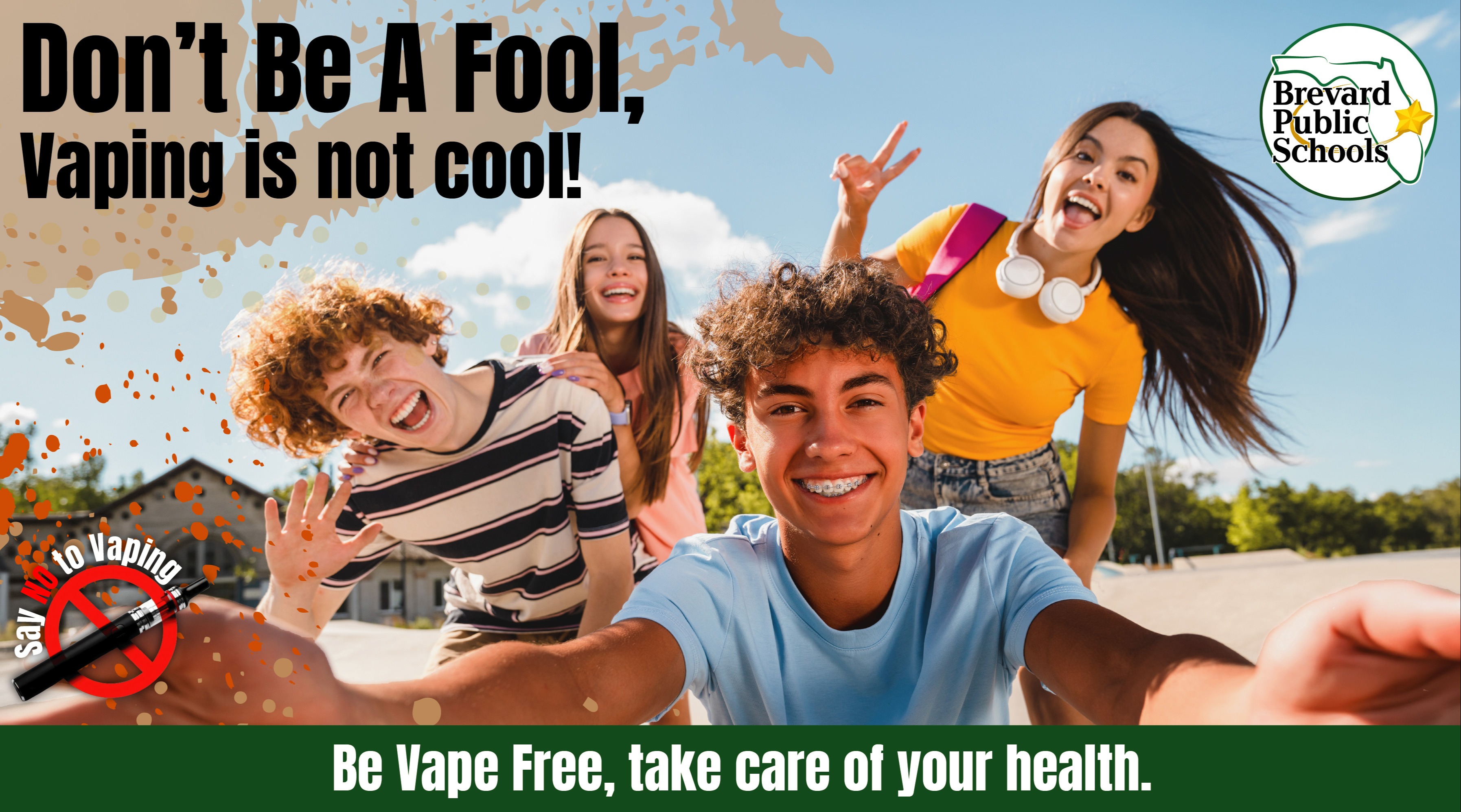 Don't be a fool, vaping is not cool. Be vape free, take care of your health. Say no to vaping