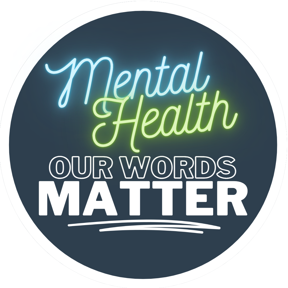 Mental Health Matters, Our Words Matter