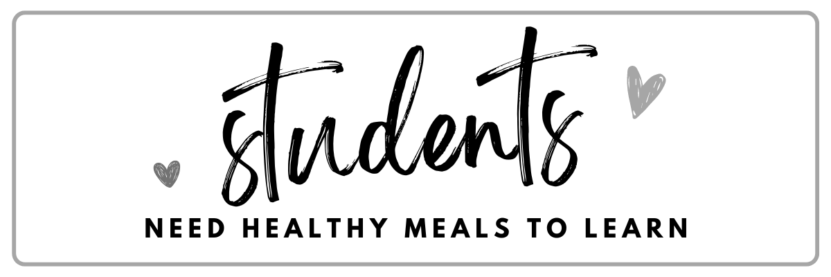 Students needs healthy meals to learn