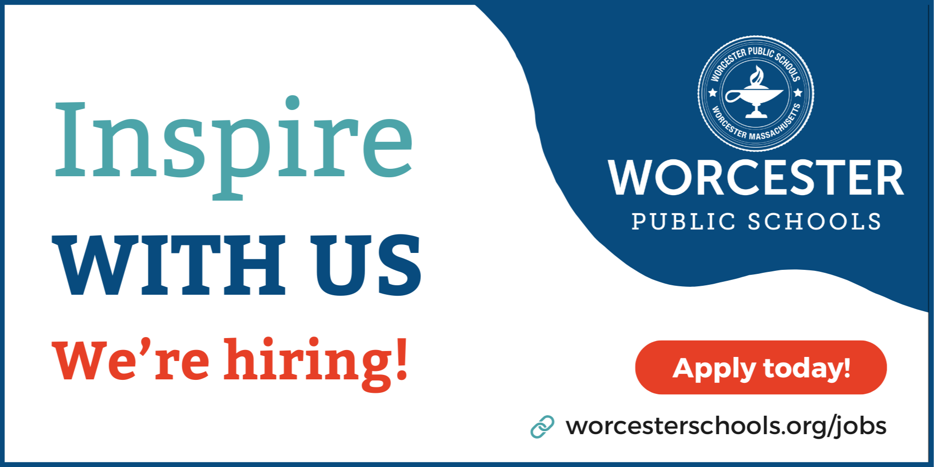 Worcester Public Schools recruitment ad with the text 'Inspire with us, We're hiring!'