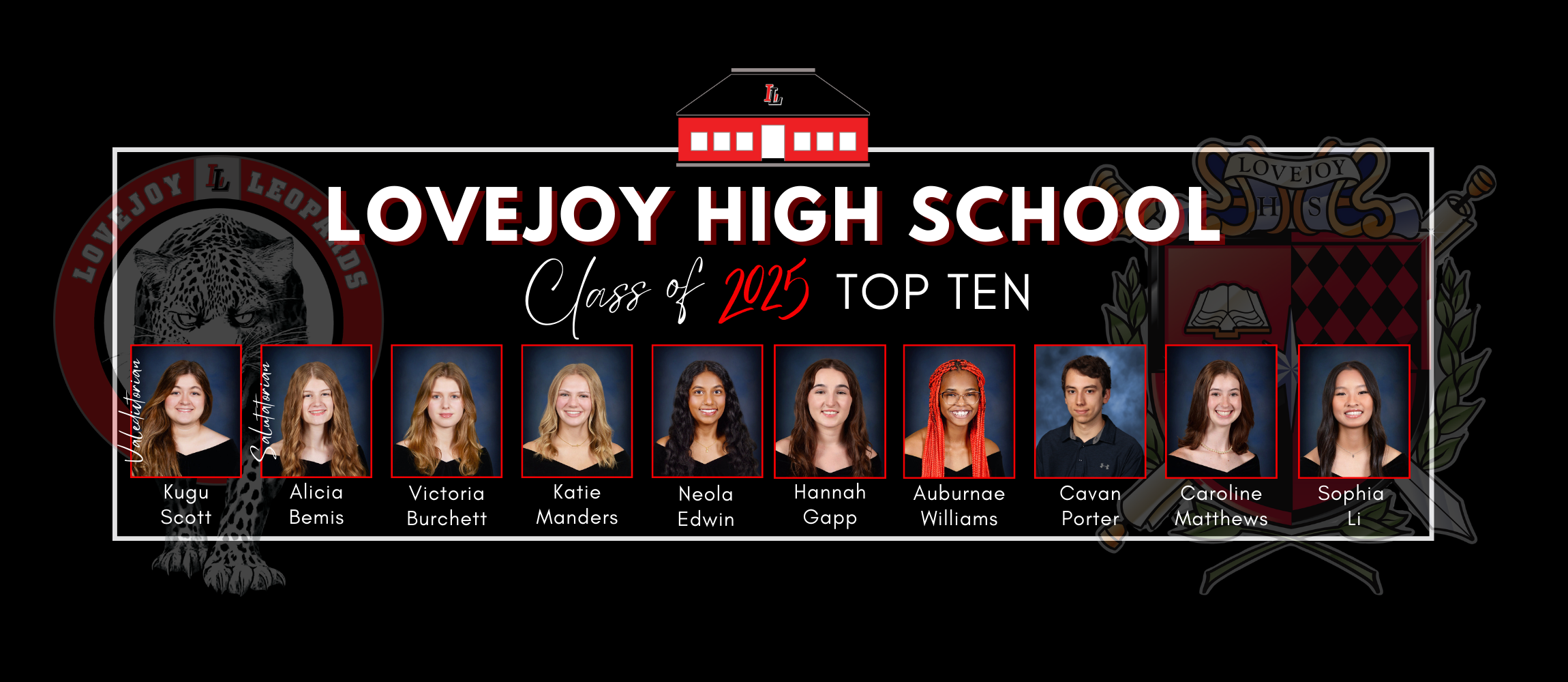 Lovejoy High School Class of 2025 Top Ten:  Kugu Scott, Alicia Bemis, Victoria Burchett, Katie Manders, Neola Edwin, Hannah Gapp, Auburnae Williams, Cavan Porter, Caroline Matthews, Sophia Li 