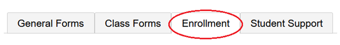 Enrollment Tab picture showing General Forms Tab, Class Forms Tab, Enrollment Tab Circled in Red, and Student Support Tab.