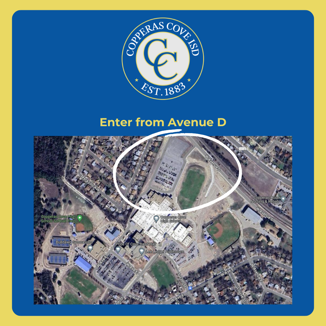 Graphic with CCISD logo. Enter from Avenue D. Shows map of Copperas Cove High School campus with Avenue D parking lot circled in white