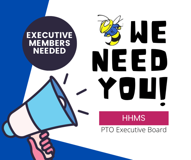 We Need you! HHMS PTO Executive Board!