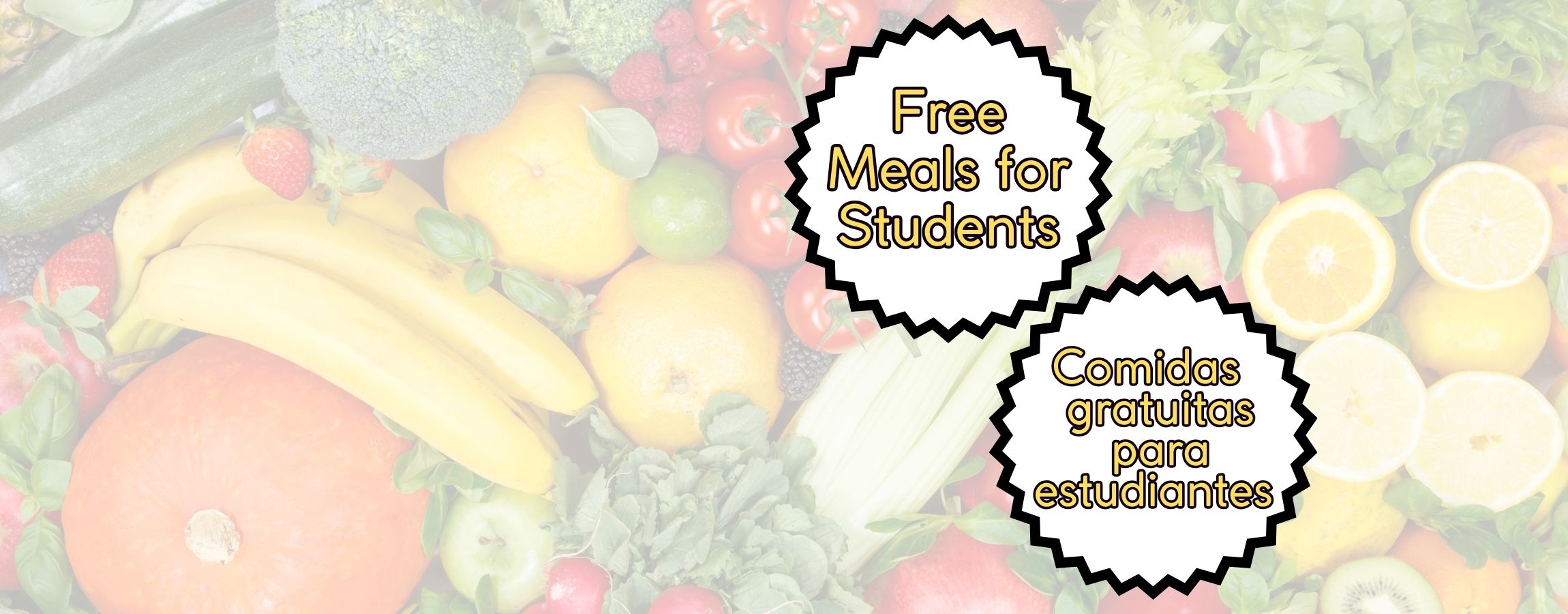 Free Meals for Students in yellow font on white star with faded vegtables in background