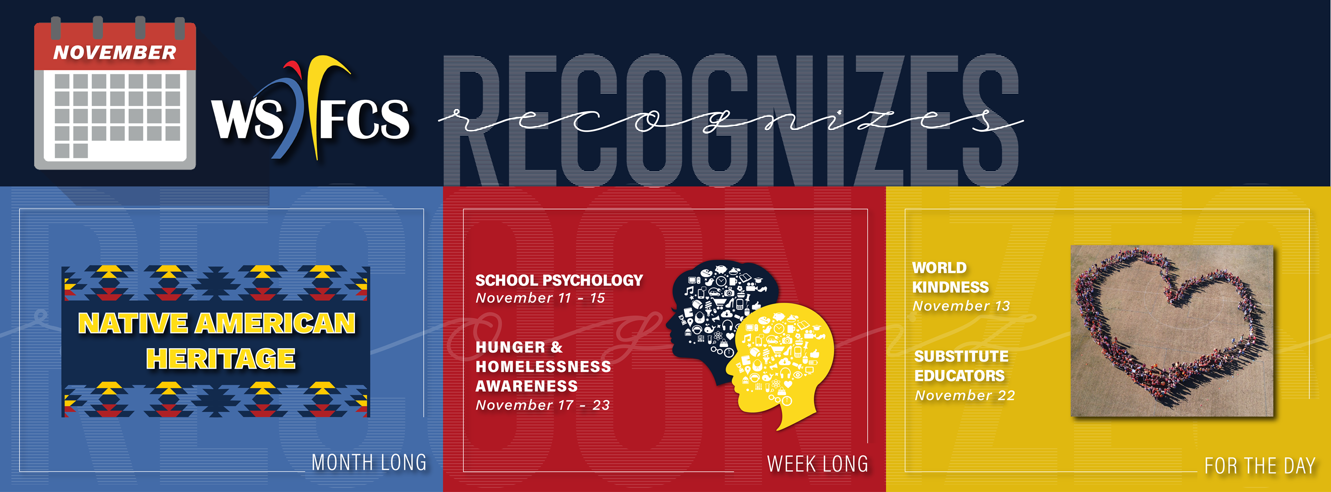 wsfcs recognizes native american heritage  month long school psychology november 11-15 hunger and homelessness awareness november 17-23 week long world kindness november 13 substitute educators november 22 for the day