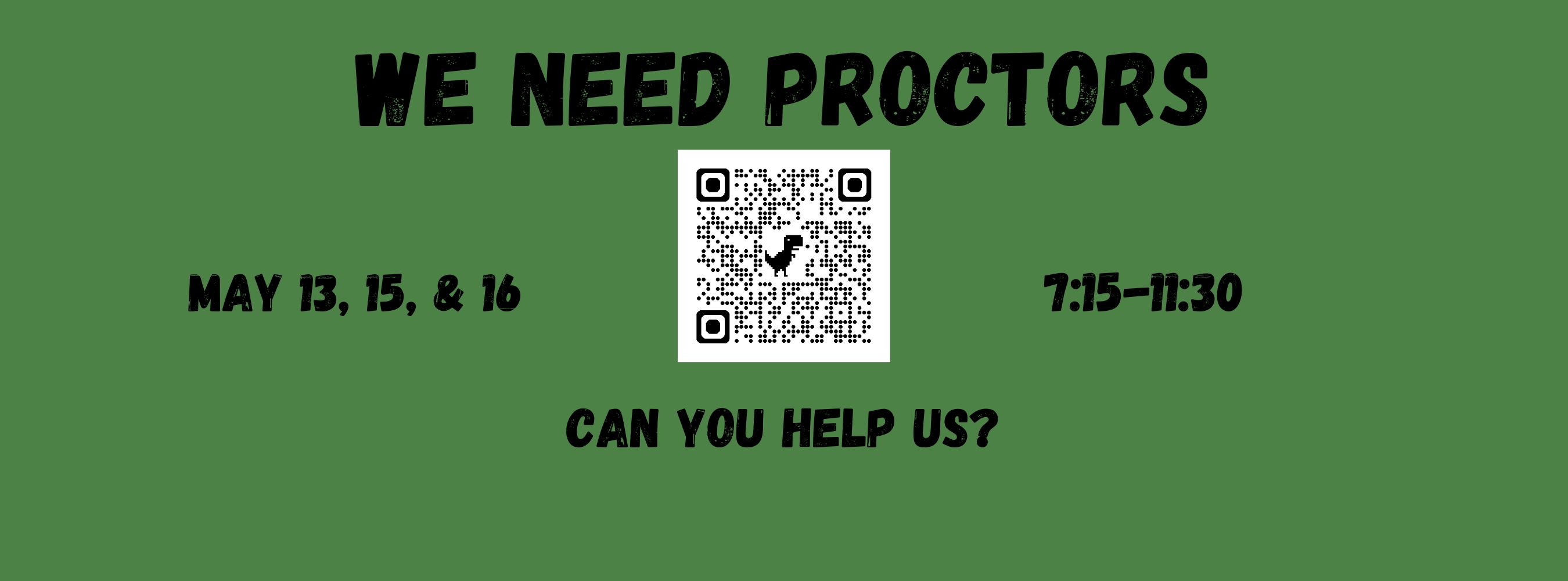 We Need Proctors