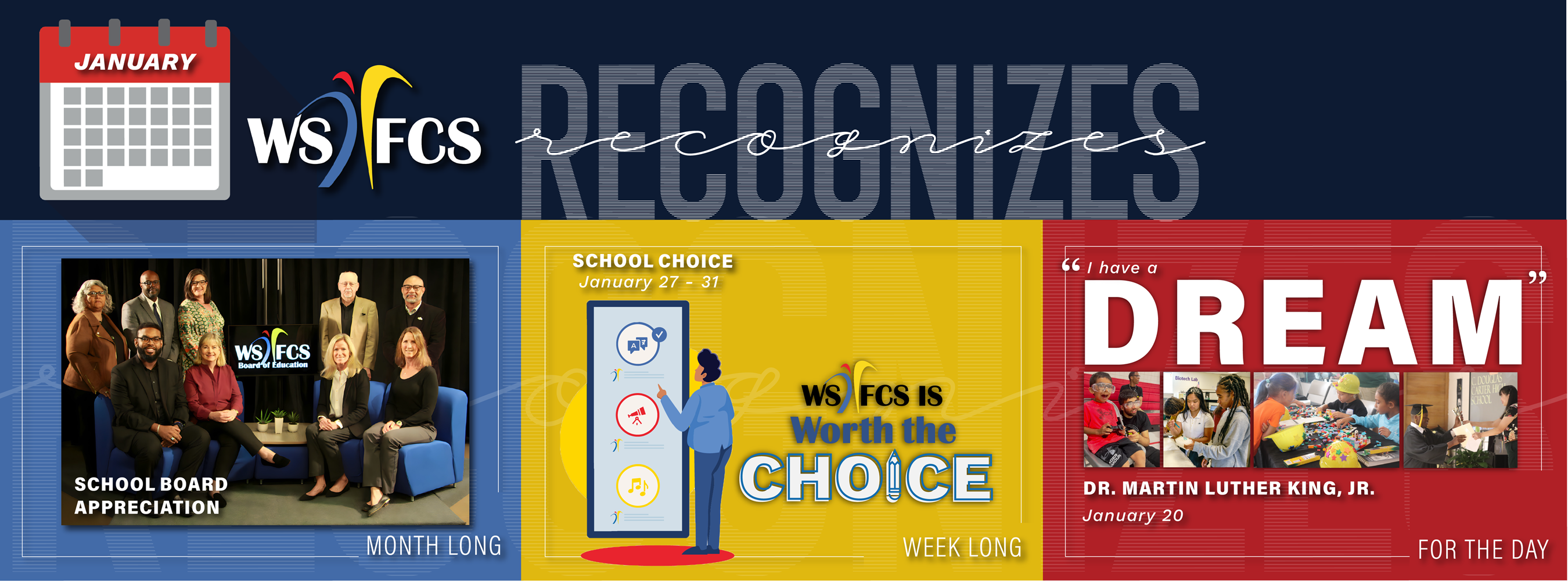 In January, WS/FCS recognizes School Board Appreciation Month, School Choice Week, and Martin Luther King Jr. Day.