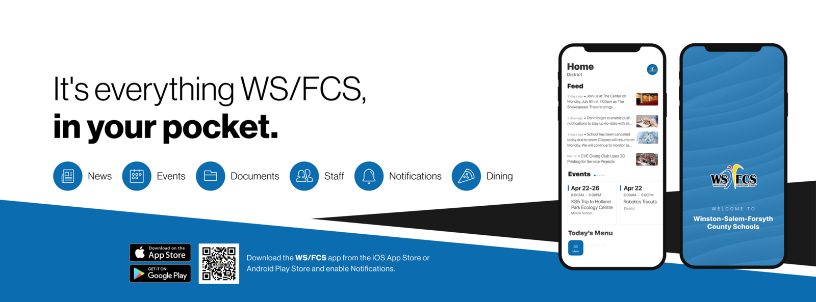 It's everything WS/FCS, in your pocket.  News Events Documents Staff Notifications Dining Download the WS/FCS app from the iOS App Store or Android Play Store and enable Notifications.