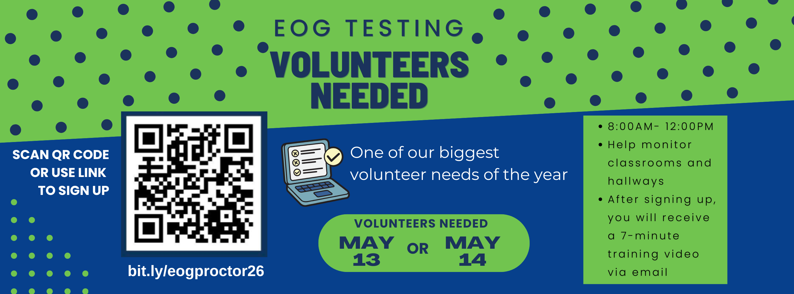Visit bit.ly/eogproctor26 to Sign up to volunteer as proctor for EOG may 13 and/or 14 8:00AM- 12:00PM Help monitor classrooms and hallways  After signing up, you will receive a 7-minute training video via email
