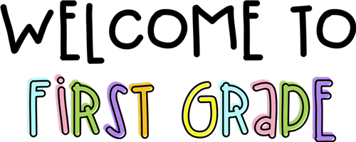 welcome to First Grade banner with different colors for each letter of "first grade".