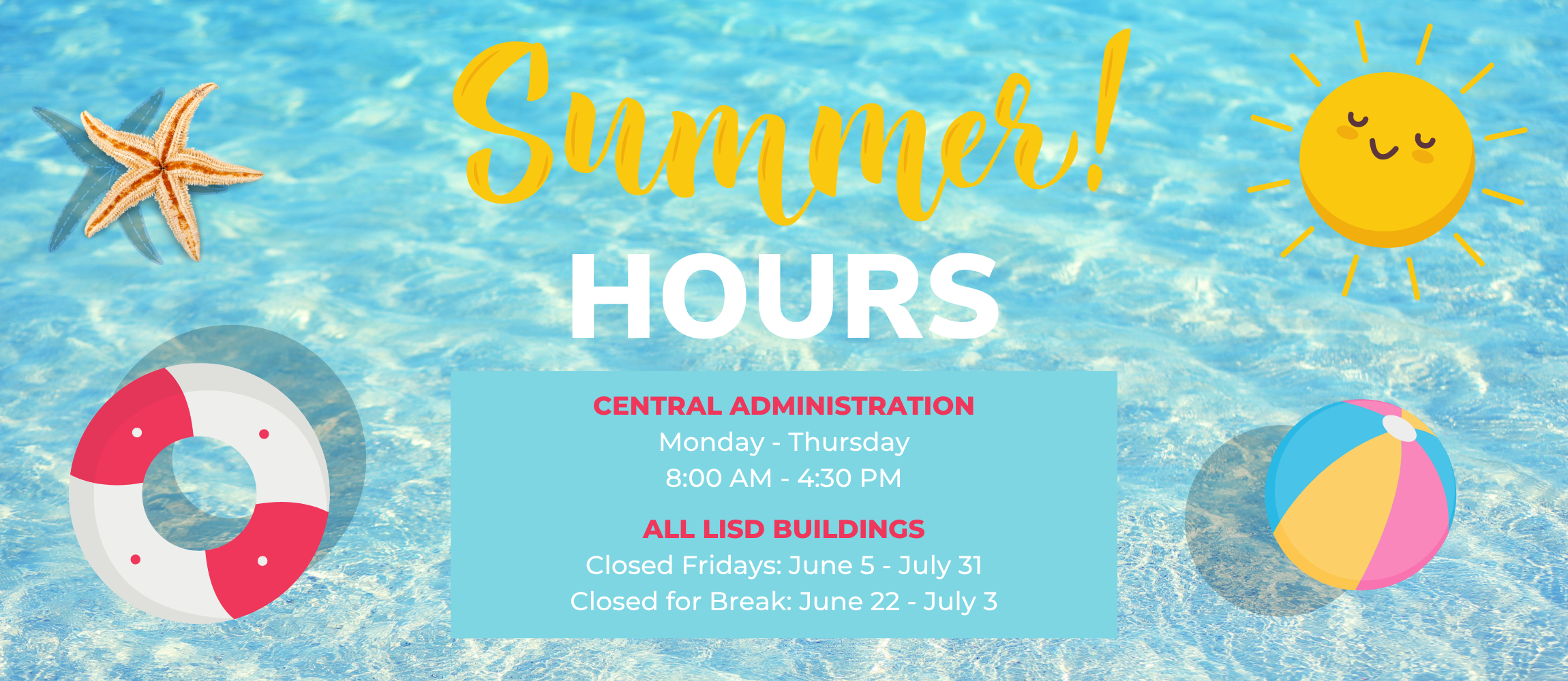 Blue water with icons for a lifebuoy, beach ball, and starfish. Text reads "Summer! Hours" and "Central Administration" with schedule details.