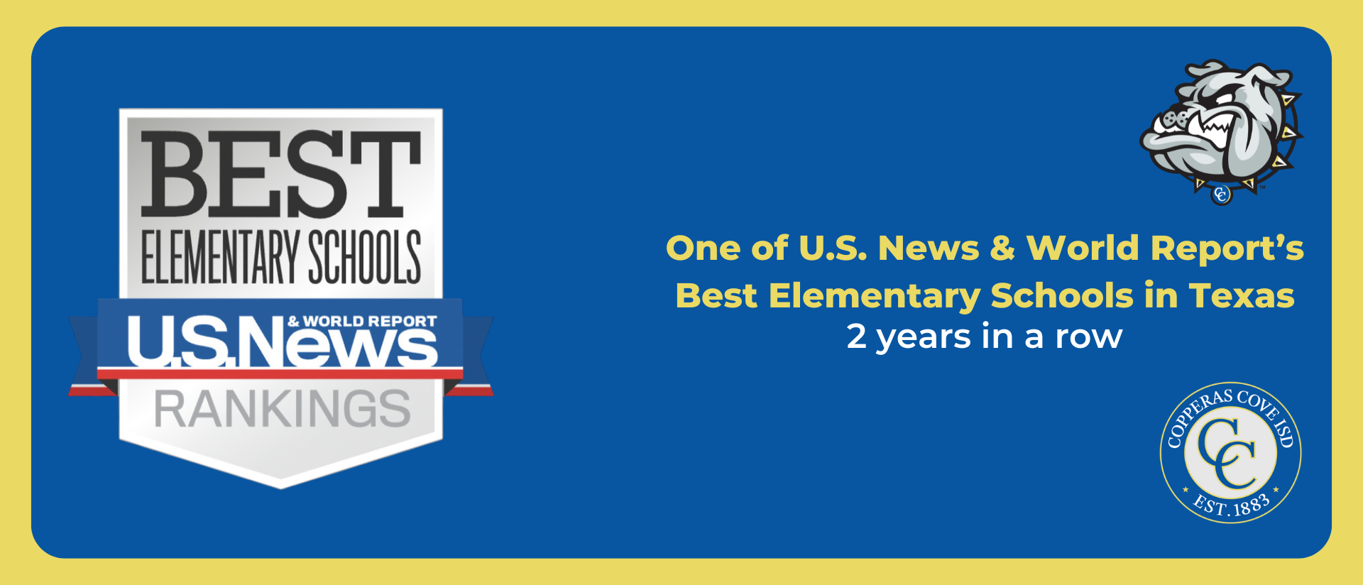 Graphic with CCISD logo, Bulldawg logo. US News &amp; World Report Best Elementary Schools icon. One of U.S. News &amp; World Report's Best Elementary Schools in Texas 2 years in a row.