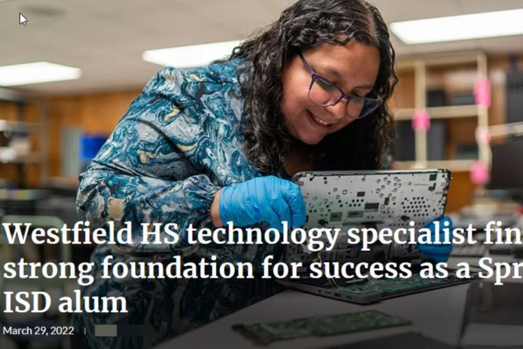 Westfield HS technologu specialist finds strong foundation for success as a Spring ISD alumn