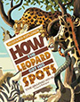 How the Leopard Got His Spots