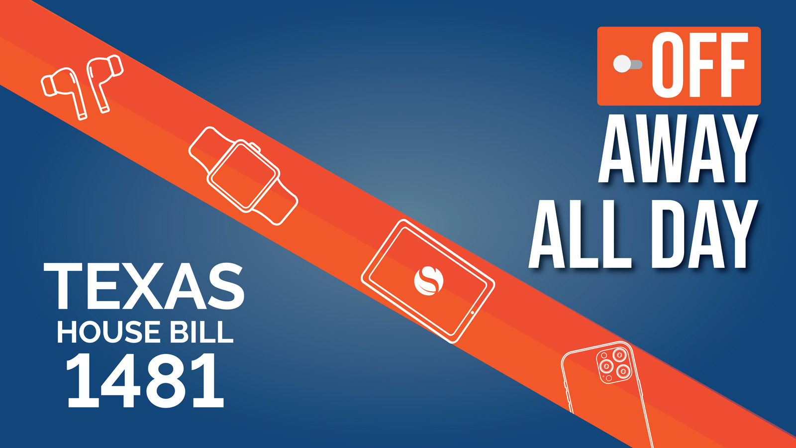 Personal Communication Device Policy - Off, Away All Day - Texas House Bill 1481