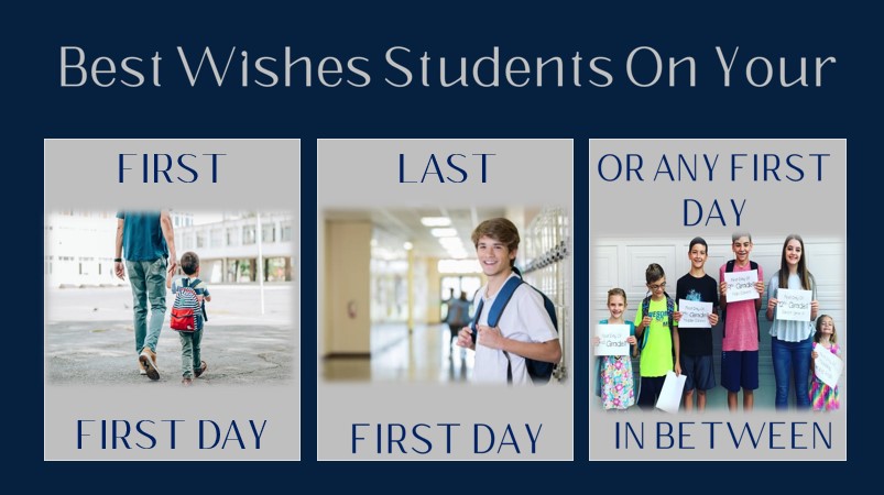 Best wishes students on your first, first day-last, first day-or any first day in between