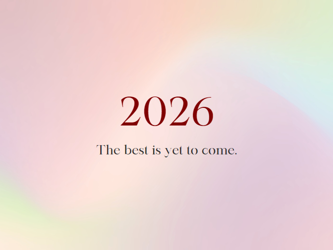 2026  The best is yet to come.