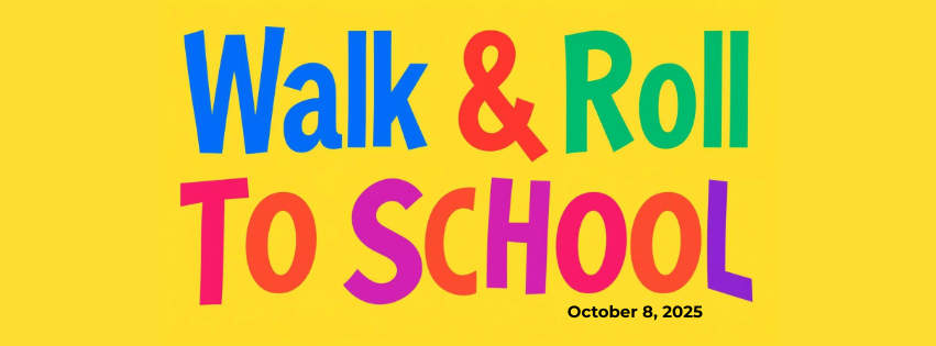 Walk &amp; Roll to School October 8, 2025
