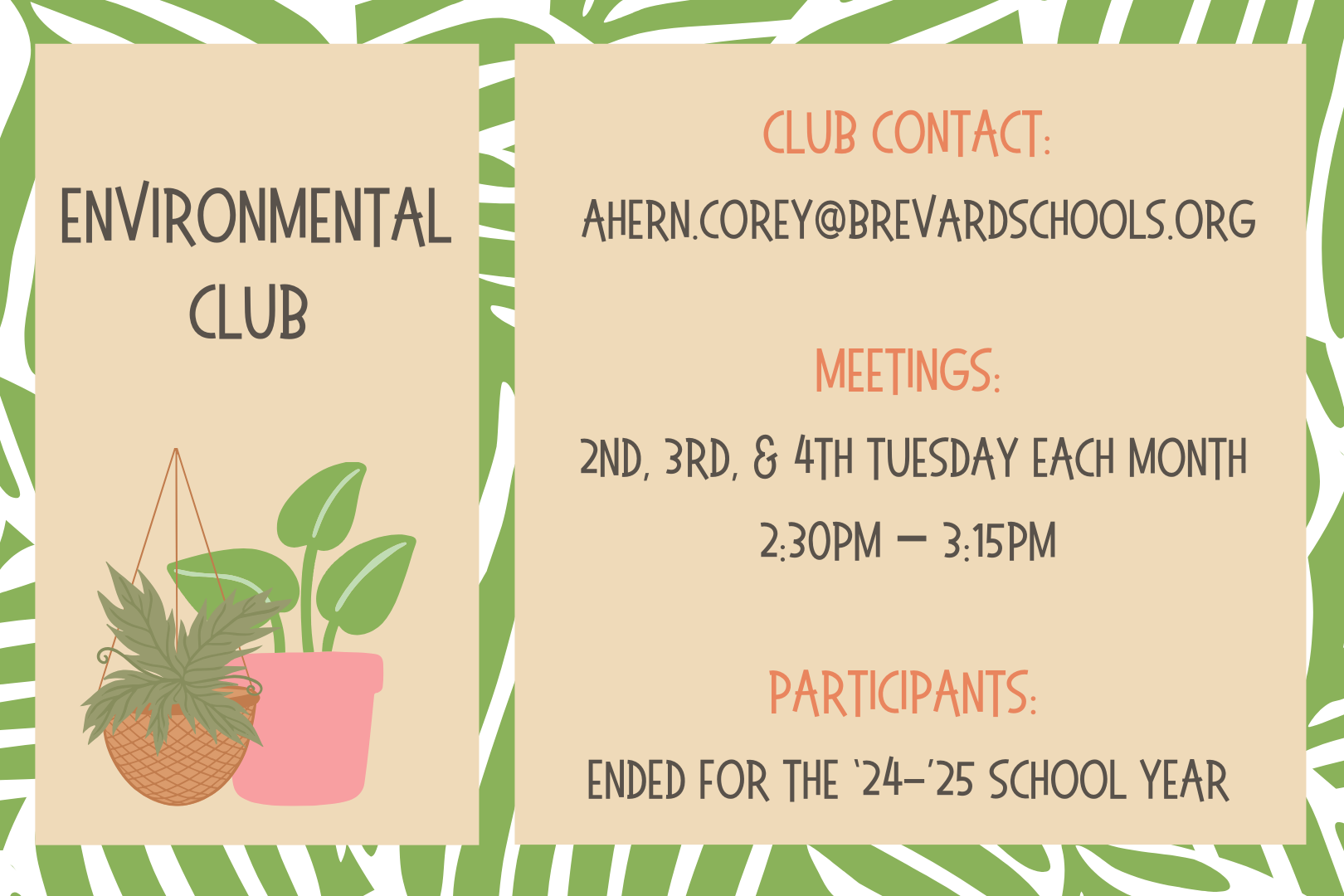 Environmental Club, Club Contact:Ahern.corey@brevardschools.org, Meetings: 2nd, 3rd, & 4th Tuesday each month 2:30pm – 3:15pm, Participants: ended for the ‘23-’24 School year