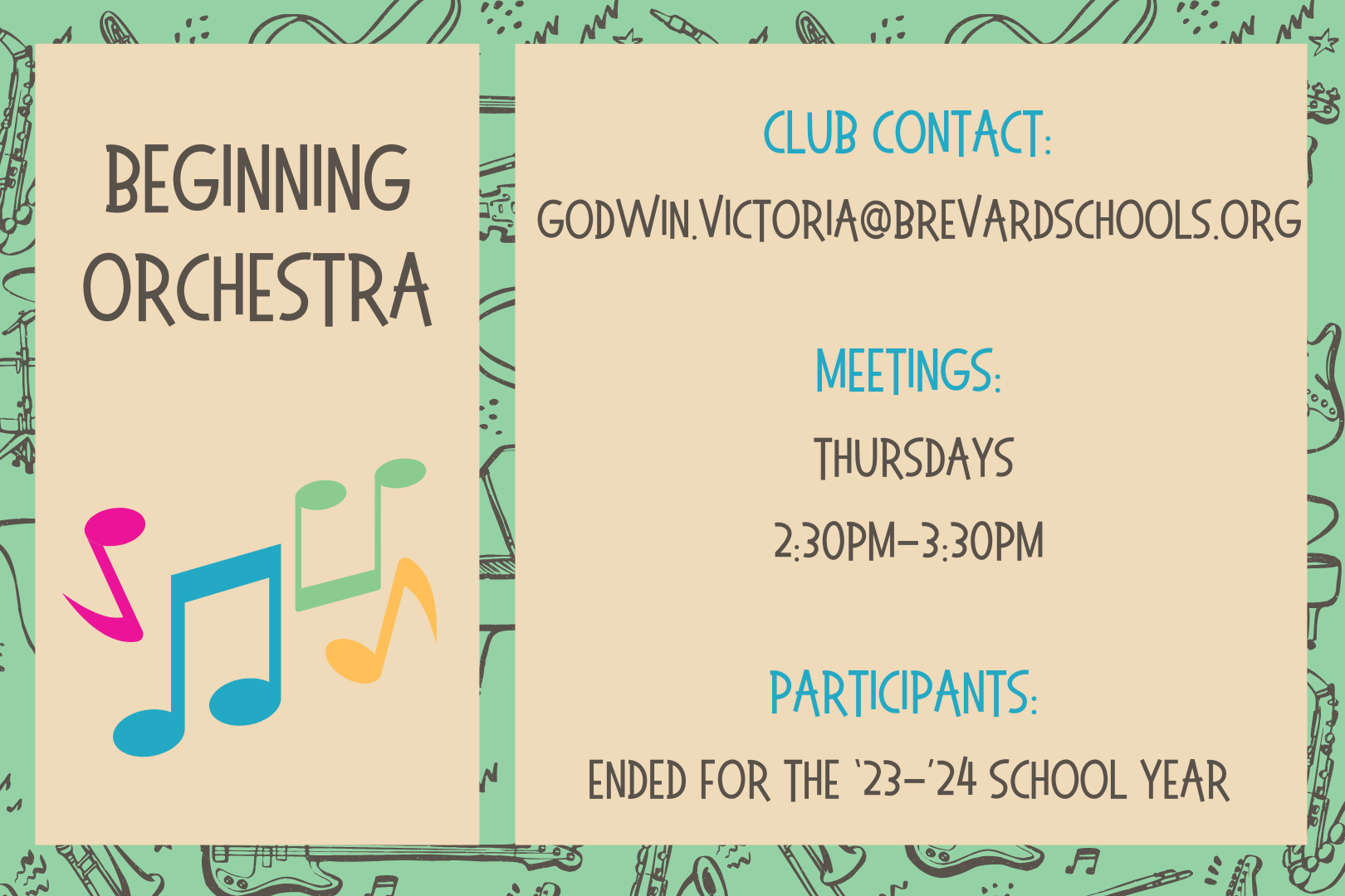 Beginning Orchestra, Club Contact: godwin.victoria@brevardschools.org, Meetings: Thursdays, 2:30pm – 3:30pm, Participants: ended for the ‘23-’24 School year