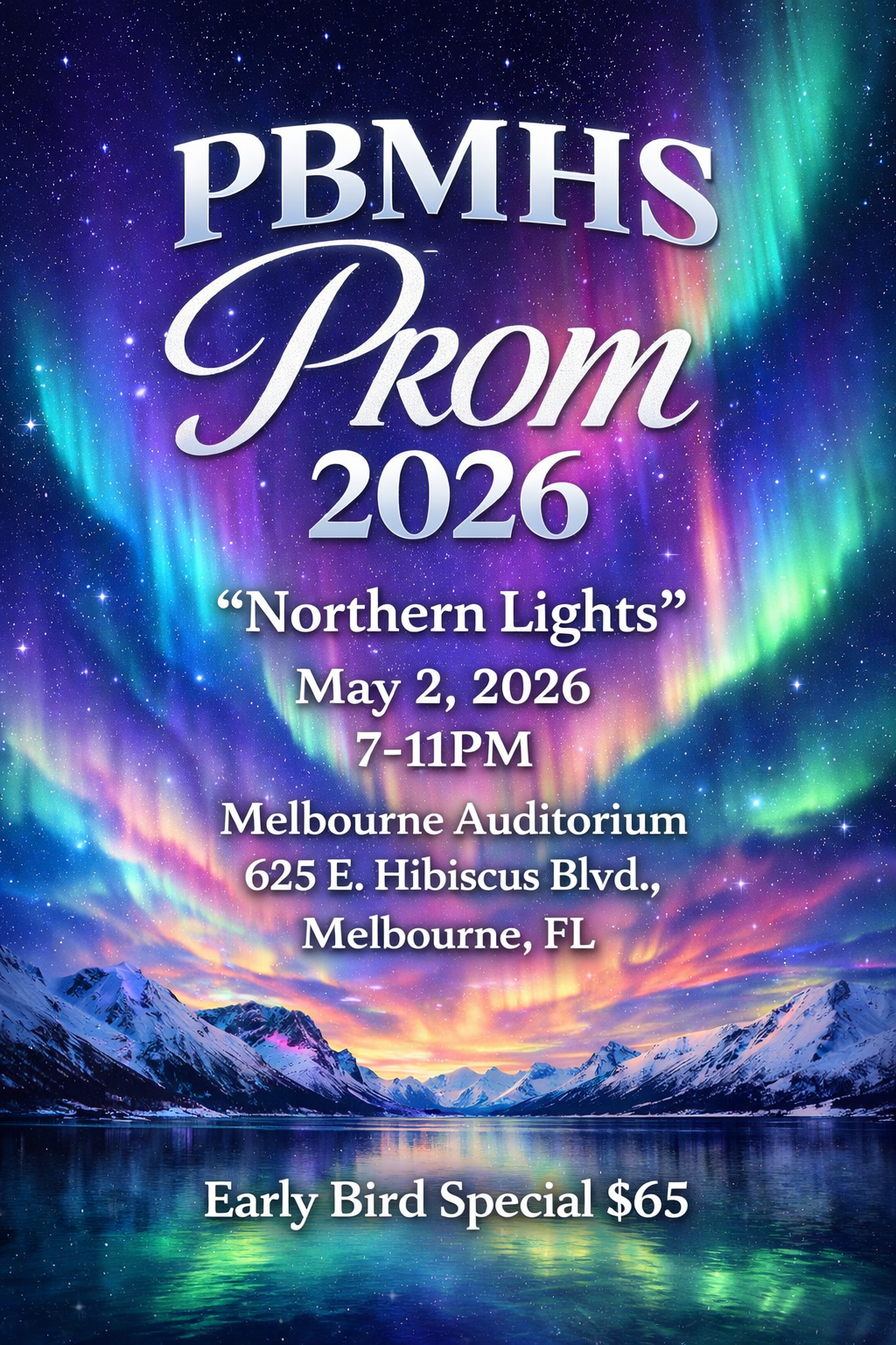 PBMHS Prom 2026 - "Northern Lights" - May 2, 2026  7-11 PM Melbourne Auditorium 625 E. Hibiscus Blvd. Melbourne, FL Early Bird Special $65