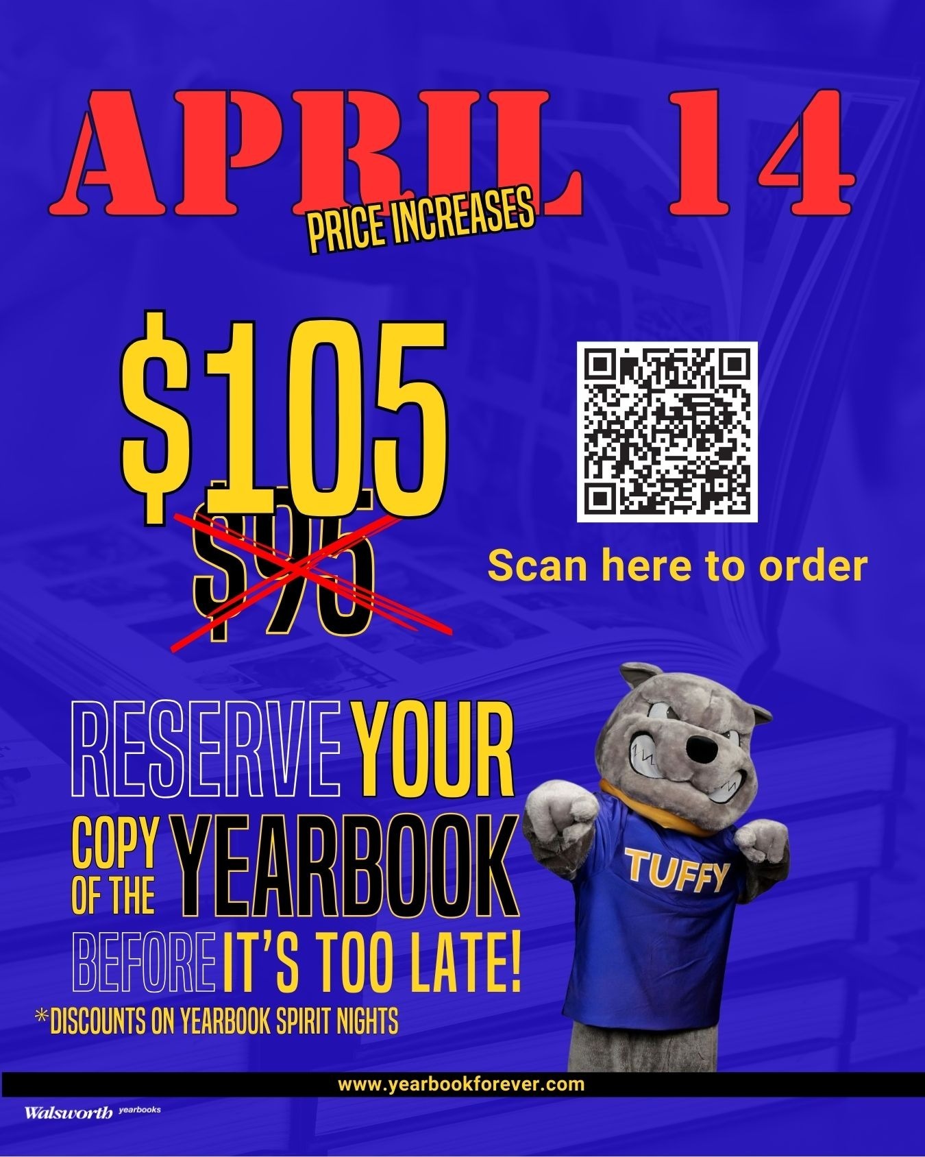 yearbook prices increase on April 14 to $105 from $95. Reserve your copy of the yearbook before it's too late. 