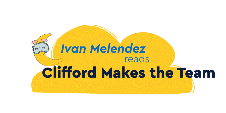 Ivan Melendez reads Clifford Makes the Team