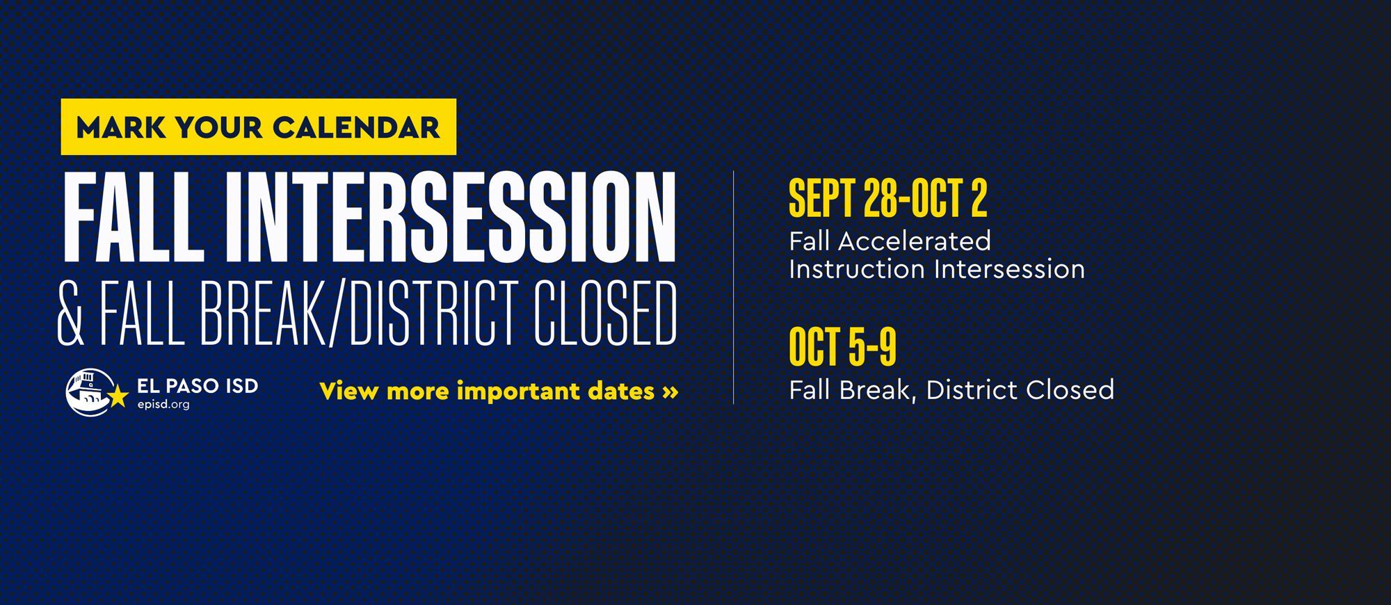 Blue background with yellow text, "Mark Your Calendar" at top, "Fall Intersession" and "Fall Break/District Closed" below. Dates include Sept 26-Oct 2, Sept 5-9.