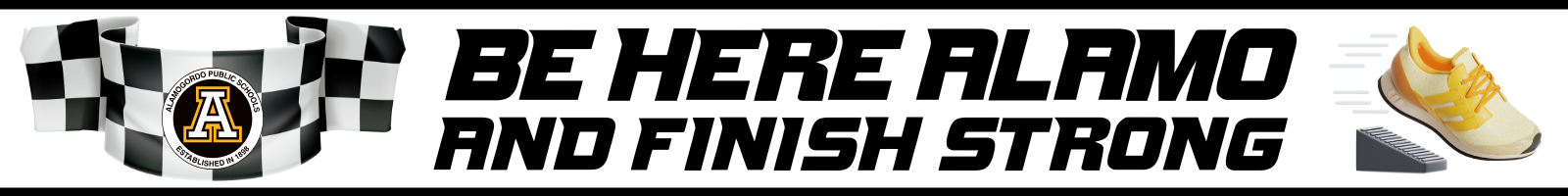 Be Here Alamo and Finish Strong