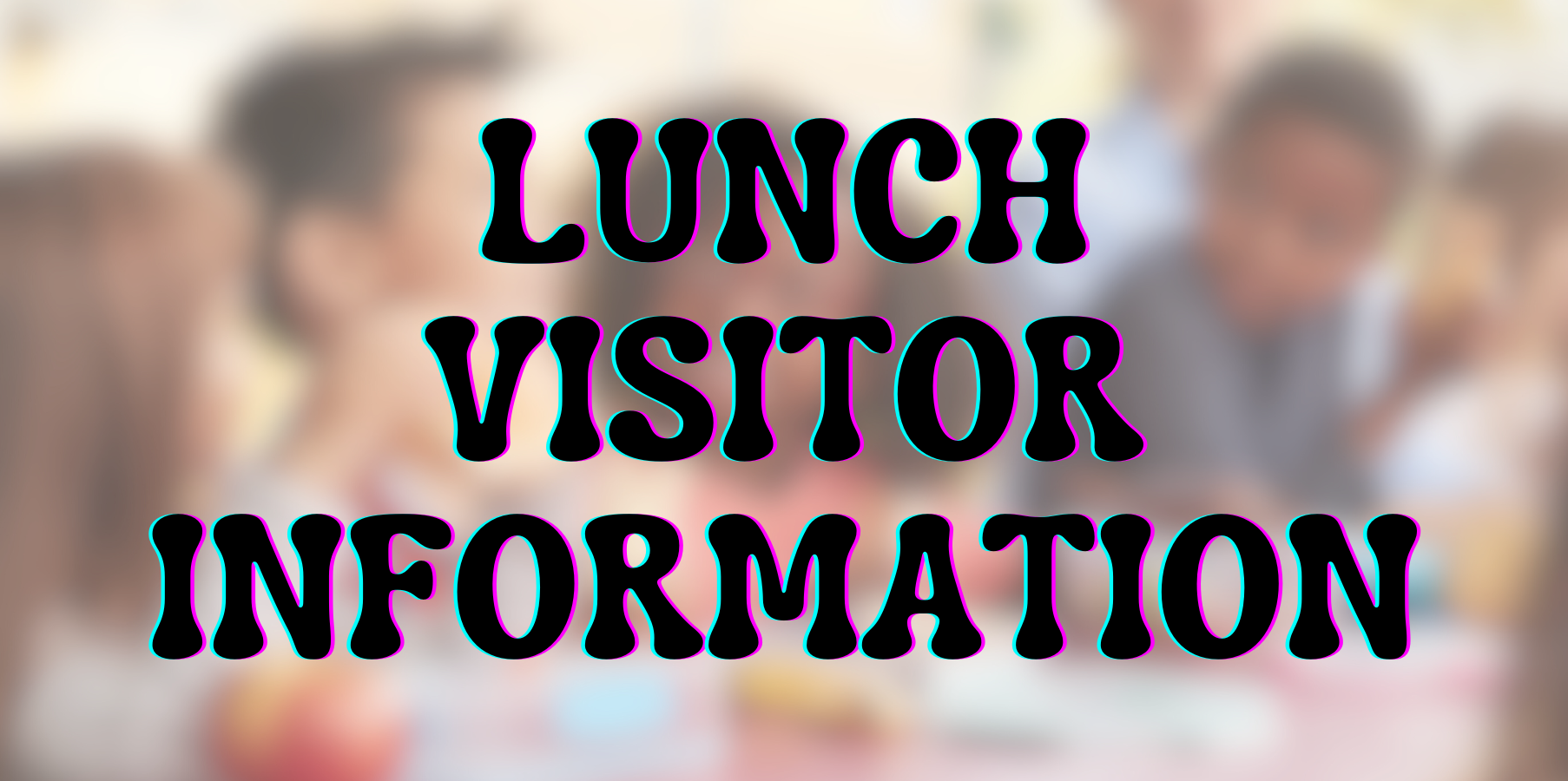 Lunch Visitor Information