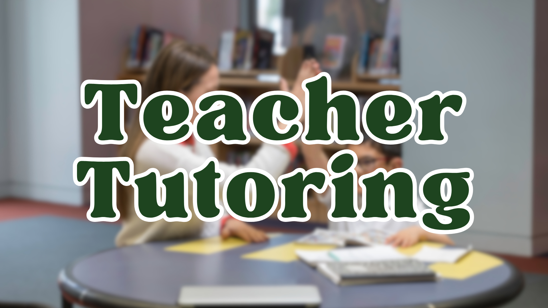 Teacher Tutoring