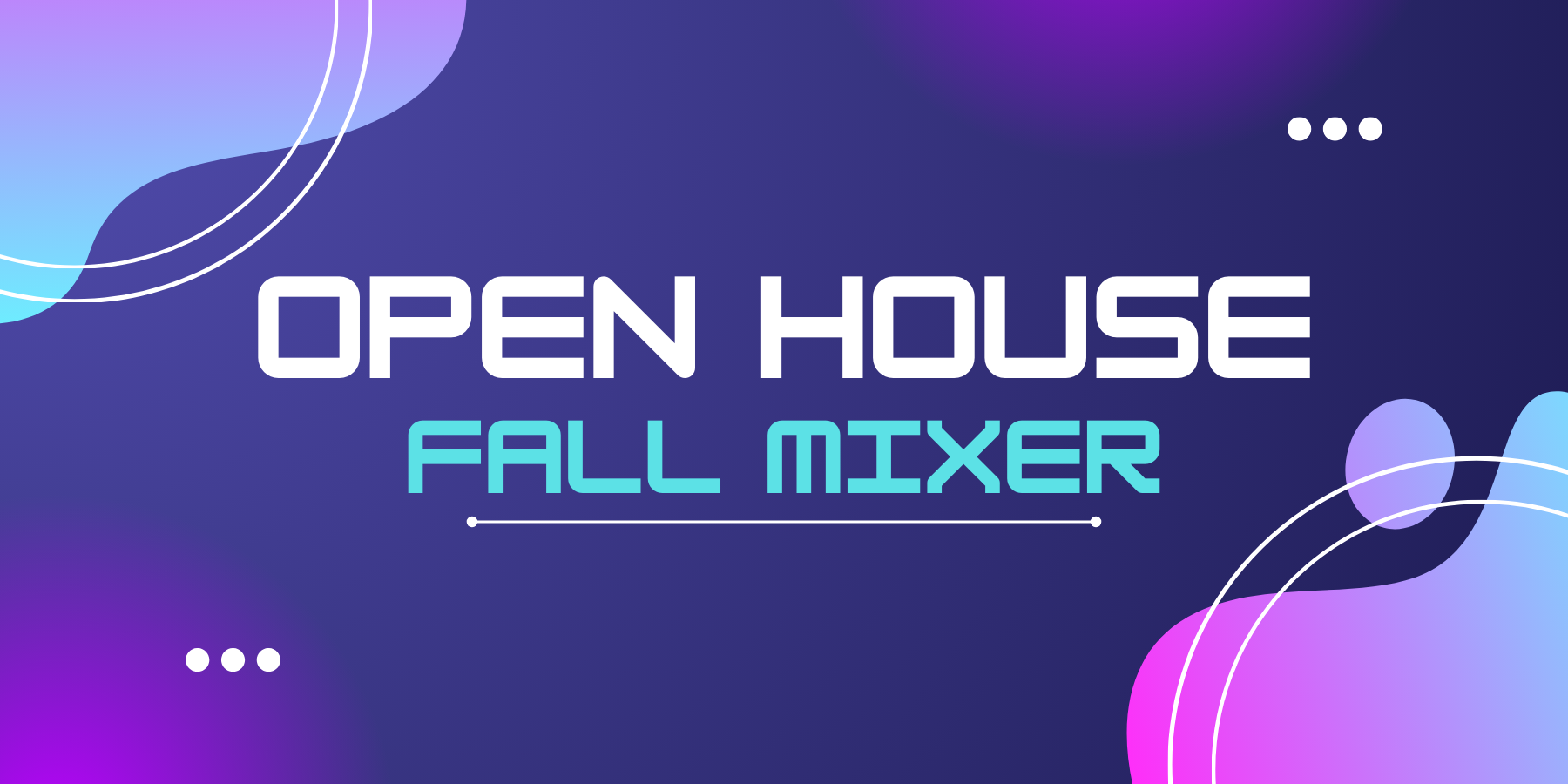 Open House Fall Mixer