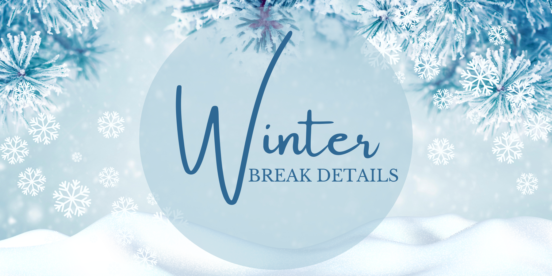 Winter Break Details