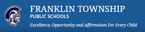 Franklin Township Public Schools ~ Excellence, Opportunity and Affirmation for Every Child ~