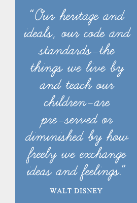 Our heritage and ideals, our code and standards....-Quote by Walt Disney